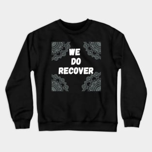 We do recover Crewneck Sweatshirt